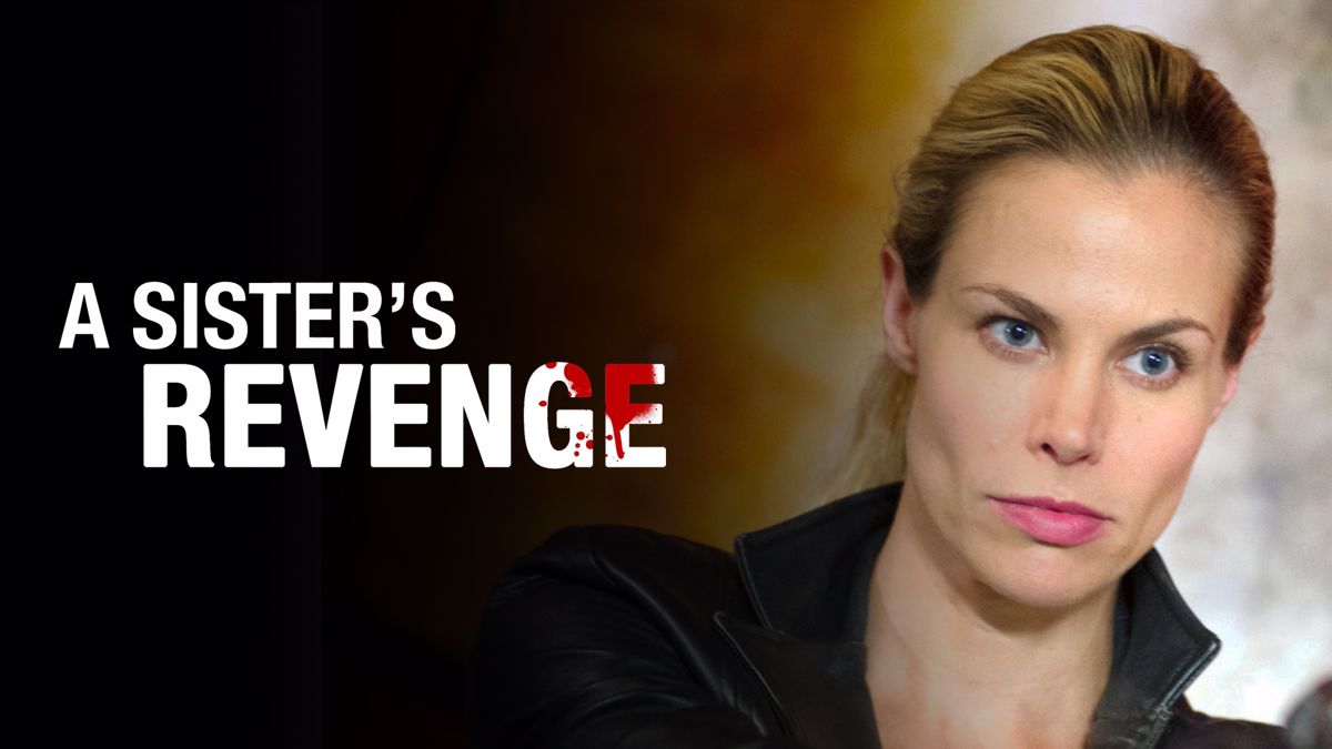Watch A Sister S Revenge Online Free Streaming And Catch Up Tv In Australia 7plus