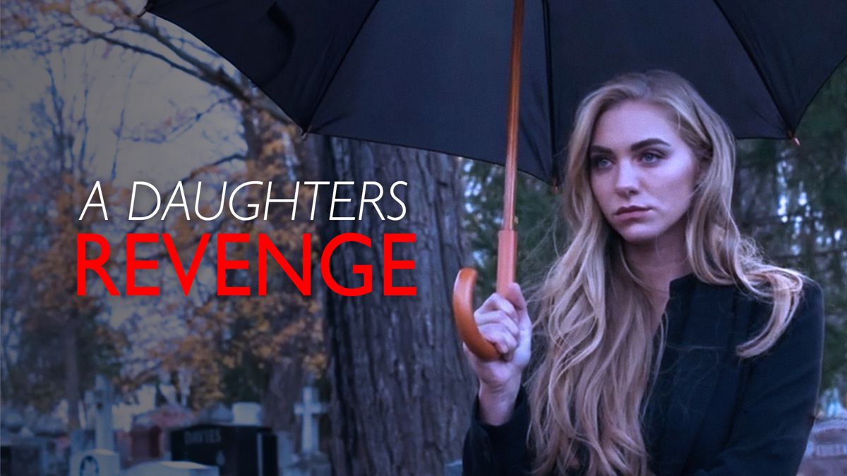 Watch A Daughter S Revenge Online Free Streaming And Catch Up Tv In Australia 7plus