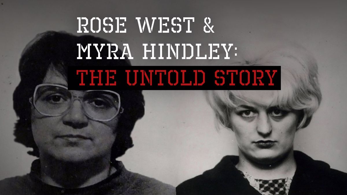 Watch Rose West And Myra Hindley Their Untold Story Online Free Streaming & Catch Up TV in Watch Rose West And Myra Hindley Their Untold Story Online Free Streaming & Catch Up TV in