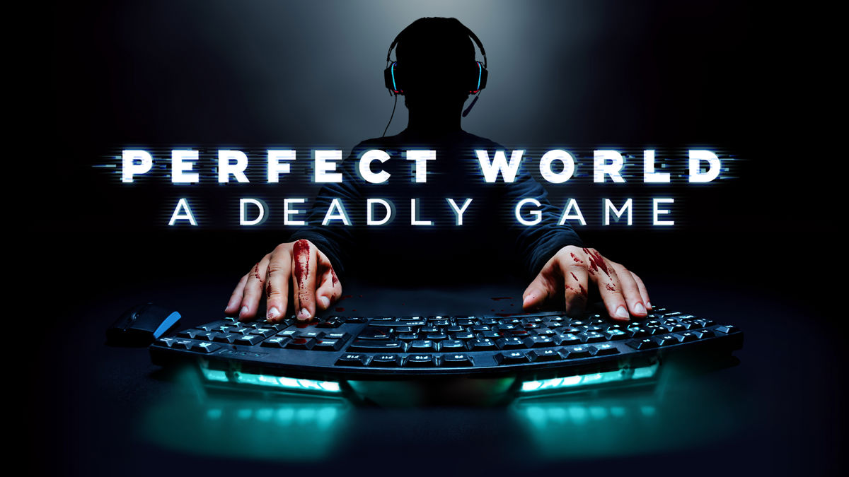 Watch Perfect World A Deadly Game Online Free Streaming & Catch Up TV