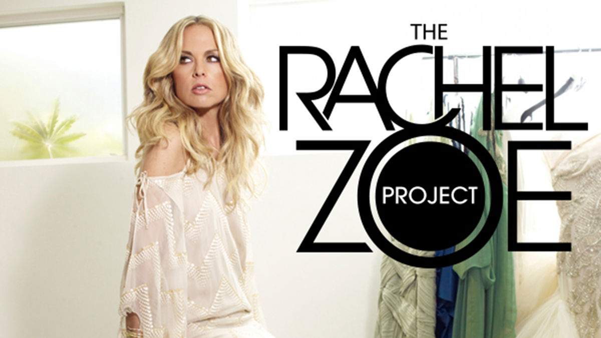 Watch Rachel Zoe Project Online Free Streaming & Catch Up TV in